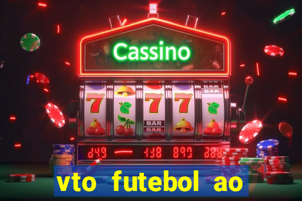 vto futebol ao vivo biz